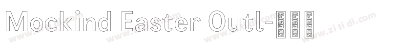 Mockind Easter Outl字体转换 Mockind Easter Outl字体转换